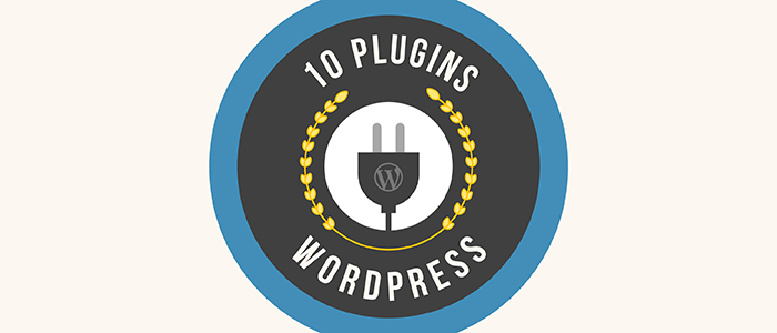 10 plugins WordPress imprescindibles para tu Web o Blog